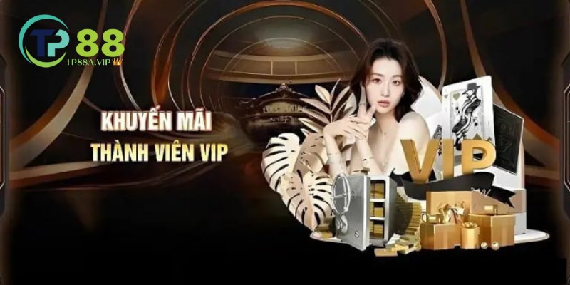 Khuyến mãi độc quyền dành cho VIP TP88