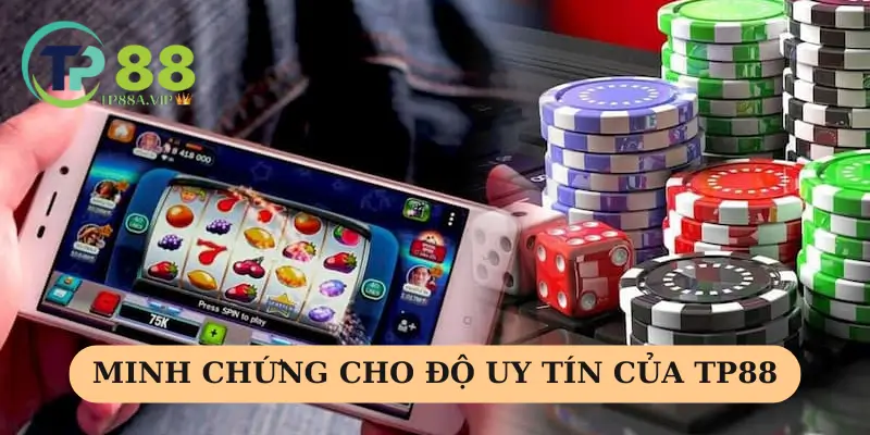 Minh chứng cho độ uy tín của TP88