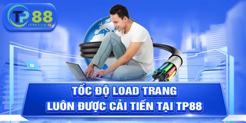 Tốc độ load trang luôn được cải tiến tại TP88